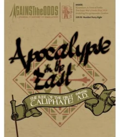 Against the Odds 48: Apocalypse in the East - The Rise of the First Caliphate 646-656 A.D. (Inglés)