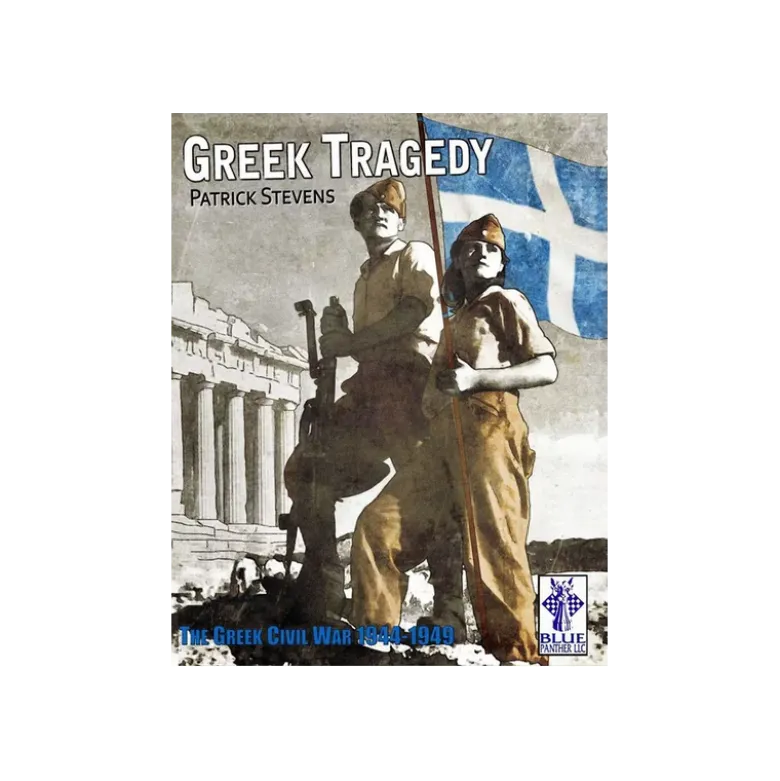 Greek Tragedy: The Greek Civil War 1944-1949