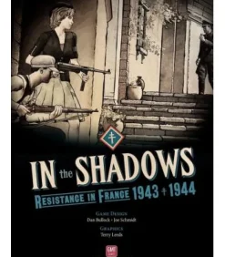 In the Shadows: Resistance in France 1943-1944