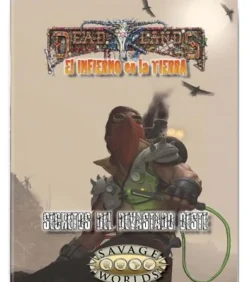 Savage Worlds: Deadlands - El Infierno en la Tierra (Secretos del Devastado Oeste)