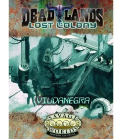 Savage Worlds: Deadlands - Lost Colony (Viudanegra)