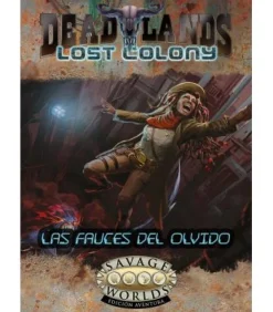 Savage Worlds: Deadlands - Lost Colony (Las Fauces del Olvido)
