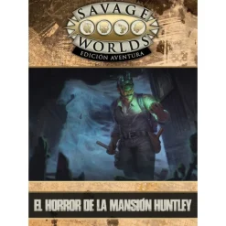 Savage Worlds: Edición Aventura - El Horror de la Mansión Huntley