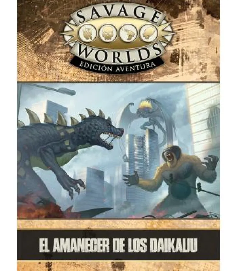 Savage Worlds: Edición Aventura - El Amanecer de los Daikaiju