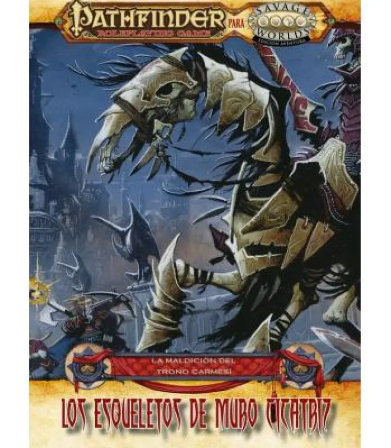 Savage Worlds: Pathfinder - La Maldición del Trono Carmesi/5: Los Esqueletos de Muro Cicatriz