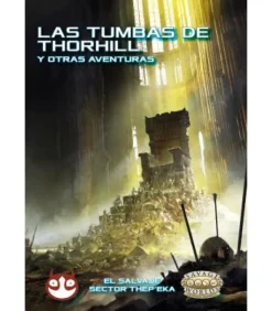 Savage Worlds: Salvaje Sector Thep'Eka - Las Tumbas de Thorhill y otras Aventuras