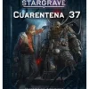 Stargrave: Cuarentena 37