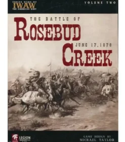 The Battle of Rosebud Creek: June 17, 1876 (Inglés)