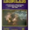 The Ironclads: A Tactical Level Game of Naval Combat in the American Civil War 1861-1865