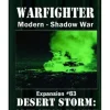 Warfighter Modern: Shadow War Desert Storm Operation Granby! (Expansion 63)